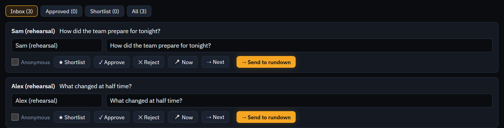 The moderation inbox: filter tabs reading Inbox, Approved, Shortlist and All, then two arrivals, each with an editable name and message and a row of buttons ending in Send to rundown.