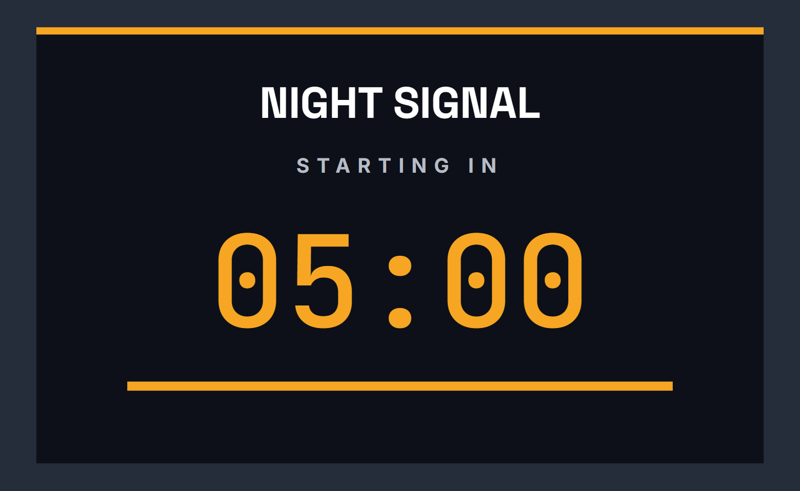 The example countdown card: NIGHT SIGNAL, STARTING IN, 05:00 in large amber digits over a thin bar.
