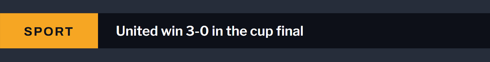 The example ticker: an amber SPORT tag and the story United win 3-0 in the cup final.